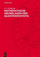 A. J. Chintschin - Mathematische Grundlagen der Quantenstatistik