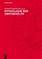 Gerhard Friedrich, Dietrich Neumann, Michael Vogl - Physiologie der Obstgehölze