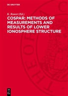 K. Rawer - COSPAR: Methods of Measurements and Results of Lower Ionosphere Structure