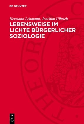 Hermann Lehmann, Joachim Ulbrich - Lebensweise im Lichte bürgerlicher Soziologie