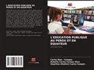 Roberto Carlos Cachay Silva, Hamilton Vladimir Cueva Campos, Carlos Rios - Campos - L'EDUCATION PUBLIQUE AU PEROU ET EN EQUATEUR