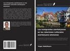 Vugar Abdullayev - Los inmigrantes azerbaiyanos en las relaciones culturales azerbaiyano-alemanas