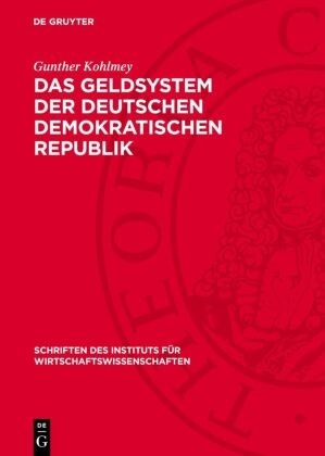 Gunther Kohlmey - Das Geldsystem der Deutschen Demokratischen Republik