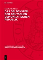 Gunther Kohlmey - Das Geldsystem der Deutschen Demokratischen Republik