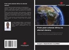 Delphin NDJAOKAKO OLEMBO - From post-colonial Africa to eternal slavery