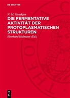 N. M. Sissakjan, Eberhard Hofmann - Die fermentative Aktivität der protoplasmatischen Strukturen