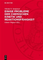 Nikolai N. Semjonow, Günter Wagner - Einige Probleme der chemischen Kinetik und Reaktionsfähigkeit