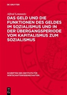 Alfred Lemmnitz - Das Geld und die Funktionen des Geldes im Sozialismus und in der Übergangsperiode vom Kapitalismus zum Sozialismus