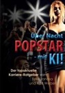 Felix Janosa, Ralf Weber - Über Nacht Popstar - mit KI!