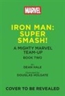Dean Hale, Douglas Holgate - Iron Man: Super Smash! (a Mighty Marvel Team-Up)