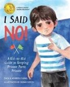 Kimberly King, Susan Szecsi - I Said No: A Kid-To-Kid Guide to Keeping Private Parts Private