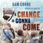 Sam Cooke, Nikkolas Smith - A Change Is Gonna Come