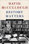 David McCullough, David McCullough, David/ Lawson McCullough - History Matters