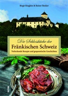 Reiner Benker, Birgit Ringlein - Die Schlossküche der Fränkischen Schweiz