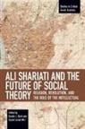 Dustin J Byrd, Dustin J Byrd, Seyed Javad Miri, Miri Seyed Javad - Ali Shariati and the Future of Social Theory