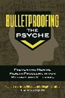 David L Albright Ph D, David L. Albright Ph.D., Kate Hendricks Thomas - Bulletproofing the Psyche