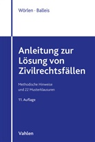 Kristina Balleis, Rainer Wörlen - Anleitung zur Lösung von Zivilrechtsfällen