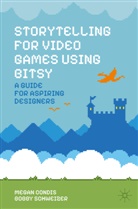 Megan Condis, Bobby Schweizer - Storytelling for Video Games Using Bitsy
