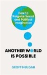 Mulgan Geoff - Another World Is Possible