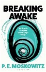 P E Moskowitz, P. E. Moskowitz - Breaking Awake
