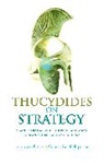 Constantinos Koliopoulos, Athanasios G. Platias - Thucydides on Strategy