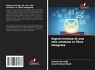 Uma Rathore Bhatt, Tapesh Sarsodia - Sopravvivenza di una rete wireless in fibra integrata