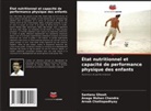 Anaga Mohan Chandra, Arnab Chattopadhyay, Santanu Ghosh - État nutritionnel et capacité de performance physique des enfants
