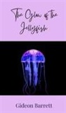 Gideon Barrett - The Glow of the Jellyfish