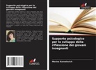 Marina Karnelovich - Supporto psicologico per lo sviluppo della riflessione dei giovani insegnanti
