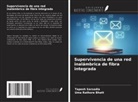Uma Rathore Bhatt, Tapesh Sarsodia - Supervivencia de una red inalámbrica de fibra integrada