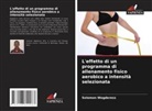 Solomon Wogderess - L'effetto di un programma di allenamento fisico aerobico a intensità selezionata