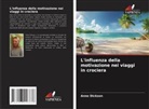 Anne Dickson - L'influenza della motivazione nei viaggi in crociera
