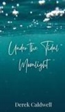 Derek Caldwell - Under the Tidal Moonlight