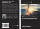 Chigozie Nweke-Eze - Reformas del mercado de la electricidad en África
