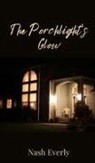 Nash Everly - The Porchlight's Glow