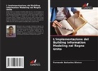 Fernando Bañuelos Blanco - L'implementazione del Building Information Modeling nel Regno Unito