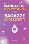 Randy Lillian - Manuale di Sopravvivenza per Ragazze Adolescenti