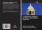 Emmanuel Oryiman Agba, Aondover Dennis Nyamkyume - Il bigottismo religioso ed etnico nella politica nigeriana