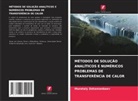 Murataly Dzhamanbaev - MÉTODOS DE SOLUÇÃO ANALÍTICOS E NUMÉRICOS PROBLEMAS DE TRANSFERÊNCIA DE CALOR