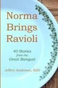 Jeffrey Anderson - Norma Brings Ravioli - 40 Stories from the Great Banquet