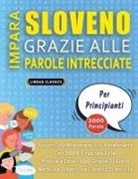 Lingua Classics - IMPARA SLOVENO GRAZIE ALLE PAROLE INTRECCIATE - PER PRINCIPIANTI - Scopri Come Migliorare Il Tuo Vocabolario Con 2000 Crucipuzzle e Pratica a Casa - 100 Griglie Di Gioco - Materiale Didattico e Libretto Di Attività