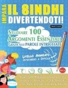 Lingua Classics - IMPARA IL SINDHI DIVERTENDOTI! - LIVELLO AVANZATO INTERMEDIO A DIFFICILE - STUDIARE 100 ARGOMENTI ESSENZIALI GRAZIE ALLE PAROLE INTRECCIATE