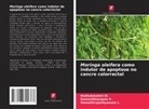 Gomathirajashyamala L., Muthulakshmi M., Rameshthangam P. - Moringa oleifera como indutor de apoptose no cancro colorrectal