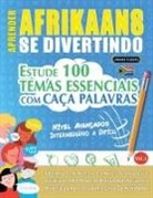 Linguas Classics - APRENDER AFRIKAANS SE DIVERTINDO! - NÍVEL AVANÇADOS