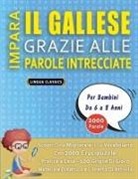 Lingua Classics - IMPARA IL GALLESE GRAZIE ALLE PAROLE INTRECCIATE - Per Bambini Da 6 a 8 Anni - Scopri Come Migliorare Il Tuo Vocabolario Con 2000 Crucipuzzle e Pratica a Casa - 100 Griglie Di Gioco - Materiale Didattico e Libretto Di Attività