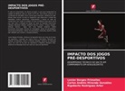 Lenier Borges Primelles, Carlos Andrés Miranda González, Rigoberto Rodríguez Arter - IMPACTO DOS JOGOS PRÉ-DESPORTIVOS