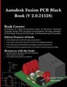 Gaurav Verma, Matt Weber - Autodesk Fusion PCB Black Book (2.0.21528)
