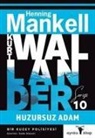 Henning Mankell - Huzursuz Adam - Kurt Wallander Serisi 10