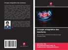 Sadhasivam Gokkulakrishnan, Niranjanaprasad Indra B., Jiyanshu Raj - Cirurgia ortognática dos maxilares