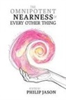 Philip Jason - The Omnipotent Nearness of Every Other Thing